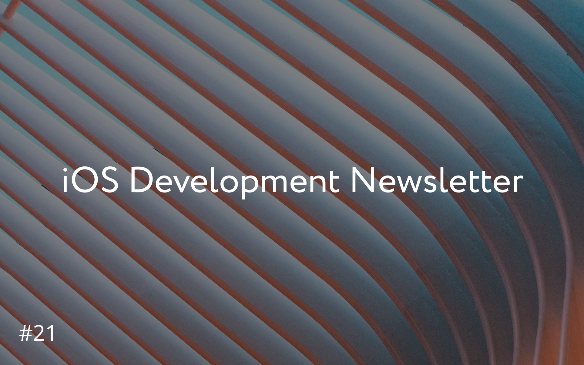 iOS Development Newsletter #21